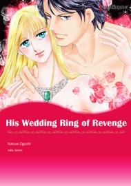 His Wedding Ring of Revenge - Natsue Ogoshi & Julia James
