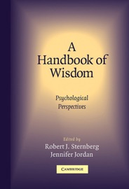 A Handbook of Wisdom - Robert J. Sternberg & Jennifer Jordan