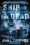 Ship of the Dead by John L. Campbell Book Summary, Reviews and Downlod