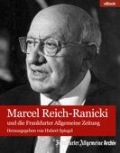 Marcel Reich-Ranicki - Frankfurter Allgemeine Archiv & Hubert Spiegel