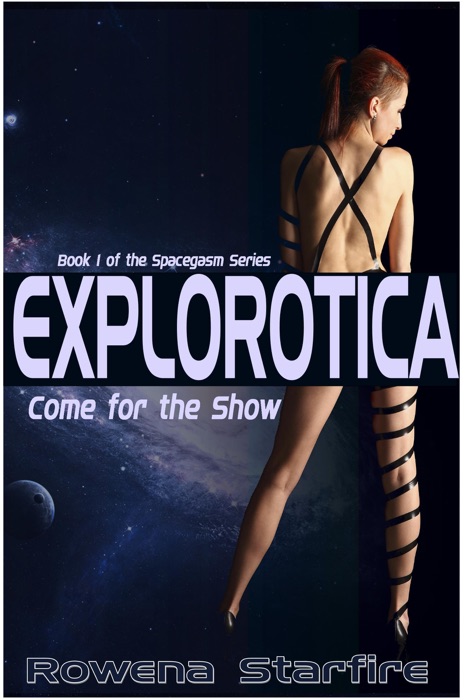 Explorotica: Come for the Show