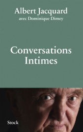 Conversations intimes - Albert Jacquard & Dominique Dimey