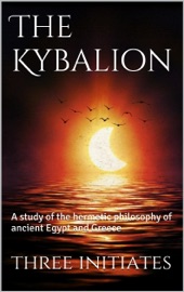 The Kybalion - Three Initiates