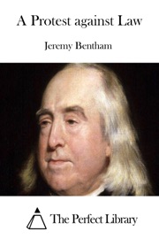 A Protest against Law - Jeremy Bentham