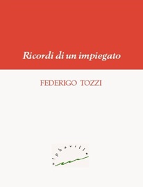 Ricordi di un impiegato - Federigo Tozzi