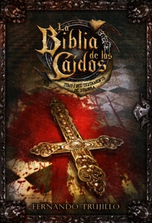La Biblia de los Caídos. Tomo 1 del testamento de Sombra by Fernando Trujillo