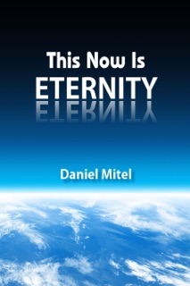 This Now is Eternity by Daniel Mitel