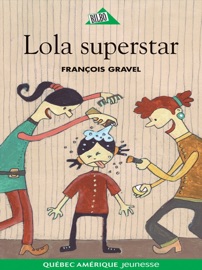 Lola superstar - François Gravel & Elise Gravel