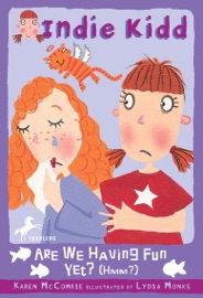 Indie Kidd: Are We Having Fun Yet (Hmmm?) - Karen McCombie & Lydia Monks