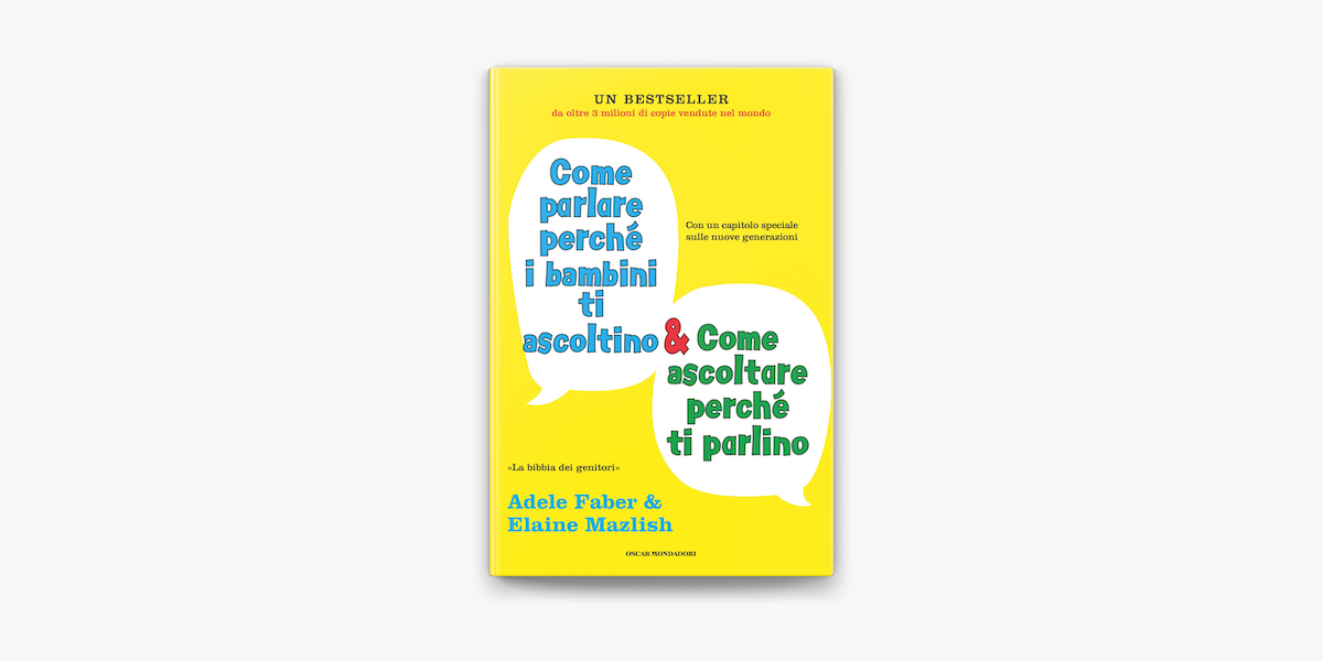 ‎Come parlare perché i bambini ti ascoltino & come ascoltare perché ti  parlino