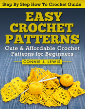Easy Crochet Patterns - Connie J. Lewis Cover Art