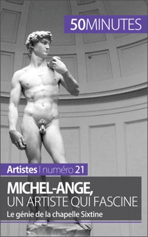 Michel-Ange, un artiste qui fascine - Delphine Gervais de Lafond