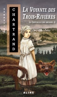 La voyante des Trois-Rivières by Sébastien Chartrand