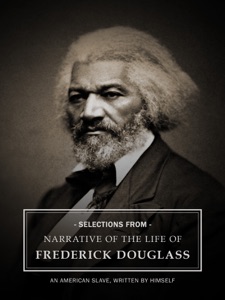 Selections From: Narrative of the Life of Frederick Douglass