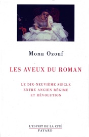 Les Aveux du roman - Mona Ozouf
