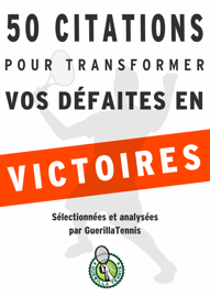 Tennis : 50 citations pour transformer vos défaites en victoires