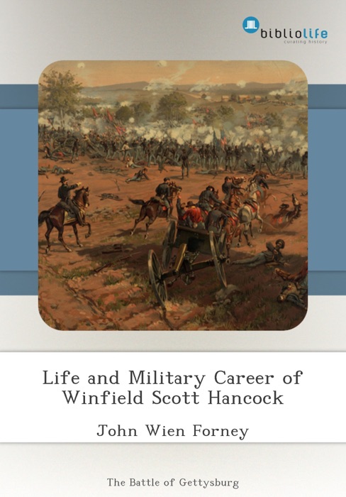 Life and Military Career of Winfield Scott Hancock
