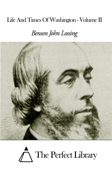 Life And Times Of Washington - Volume II
