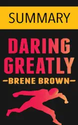 Daring Greatly By Brene Brown -- Summary