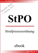 StPO - Strafprozessordnung - Aktueller Stand: 1. Februar 2015 - Deutscher Gesetzgeber