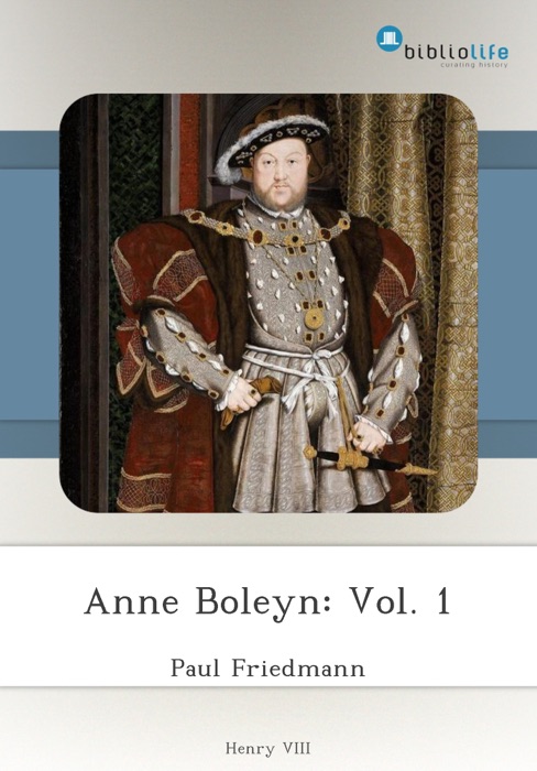 Anne Boleyn: Vol. 1