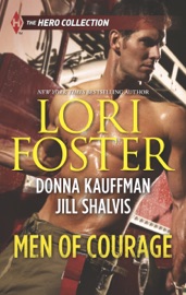 Men of Courage - Lori Foster, Donna Kauffman & Jill Shalvis