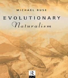 Evolutionary Naturalism - Michael Ruse
