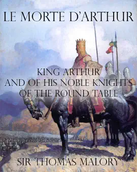 Read: Le Morte d’Arthur : King Arthur and of his Noble Knights of the Round Book Table
