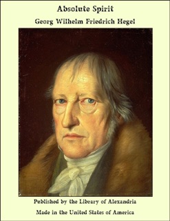 Absolute Spirit by Georg Wilhelm Friedrich Hegel