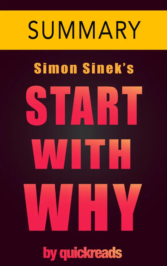 Start With Why by Simon Sinek -- Summary