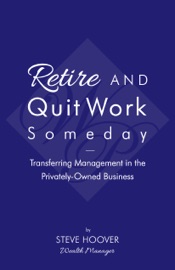 Retire and Quit Work Someday - Steve Hoover