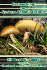 Networking for Systems Administrators - Michael W. Lucas Cover Art