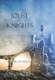 A Joust of Knights (Book #16 in the Sorcerer's Ring) - Morgan Rice