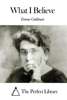 What I Believe - Emma Goldman