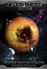 Heliosphere 2265 - Band 2: Zwischen den Welten - Andreas Suchanek