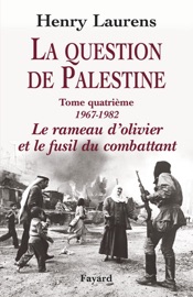 La Question de Palestine, tome 4 - Henry Laurens