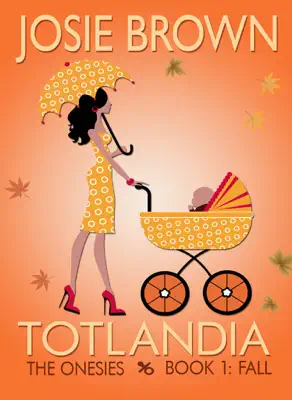 Totlandia: Book 1 by Josie Brown book
