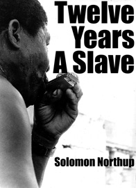 Twelve Years A Slave - Solomon Northup