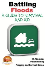 Battling Floods: A Guide to Survival and Aid M. Usman