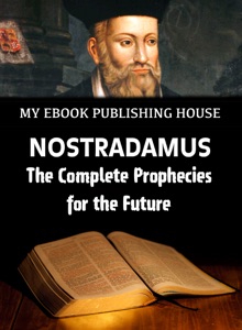 Nostradamus: The Complete Prophecies for the Future