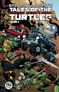 Teenage Mutant Ninja Turtles: Tales of TMNT Vol. 6 by Steve Murphy, Rick Remender, Mike Manley, Doug Rice & Jim Lawson