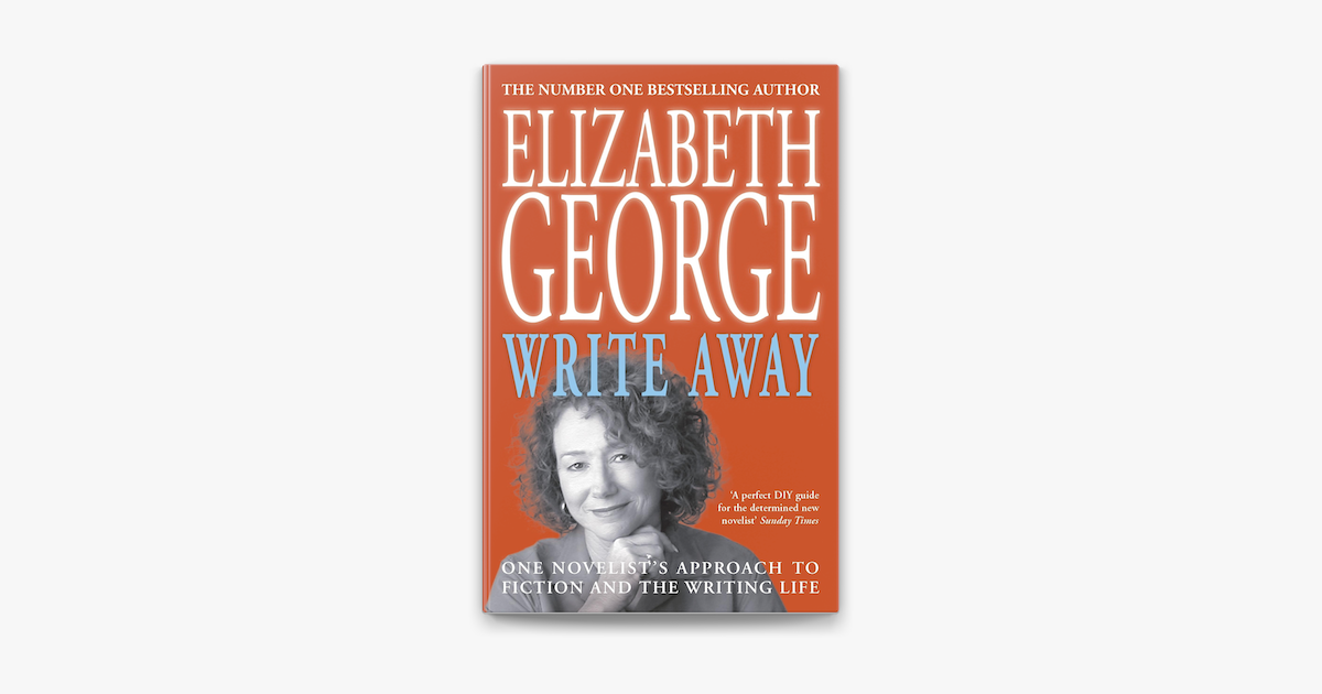 Write Away One Novelist S Approach To Fiction And The Writing Life On Apple Books
