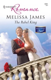 The Rebel King - Melissa James