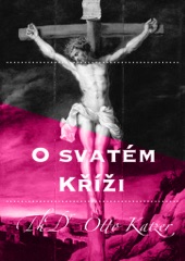 Book cover for O svatem kříži by ThDr. Otto Katzer