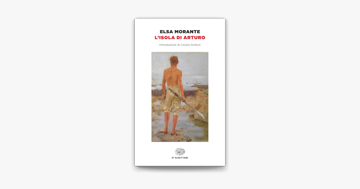 Leggere e rileggere i classici: L'isola di Arturo di Elsa Morante -  Spazio50