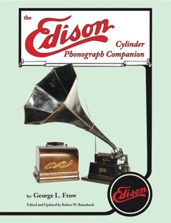Edison Cylinder Phonograph Companion by George L. Frow
