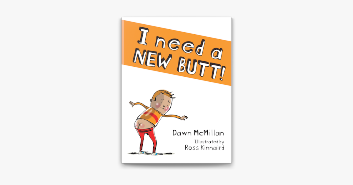 ‎I Need a New Butt!