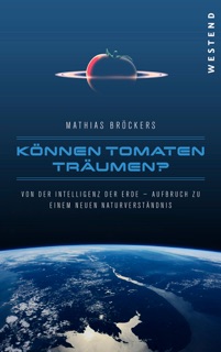 Können Tomaten träumen? by Mathias Bröckers