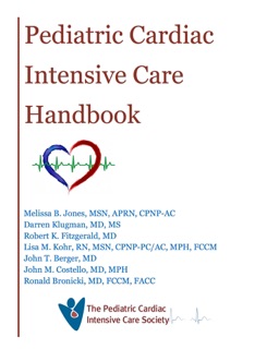 Pediatric Cardiac Intensive Care Handbook by Melissa B. Jones, Darren Klugman, Robert K. Fitzgerald, Lisa Kohr, John T. Berger, John M. Costello, Ron Bronicki, Peter C. Laussen & David L. Wessel