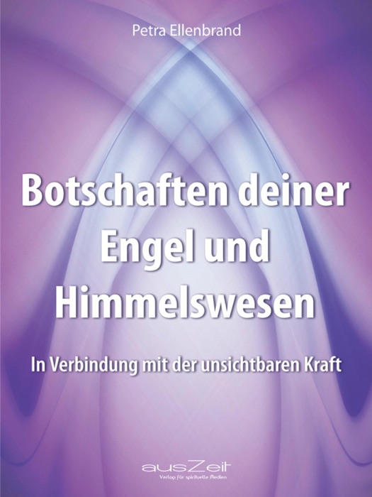 Botschaften deiner Engel und Himmelswesen